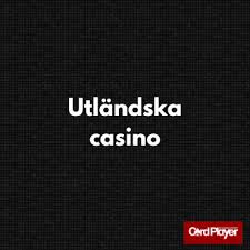 Utländska Casino Online Vad Du Behöver Veta